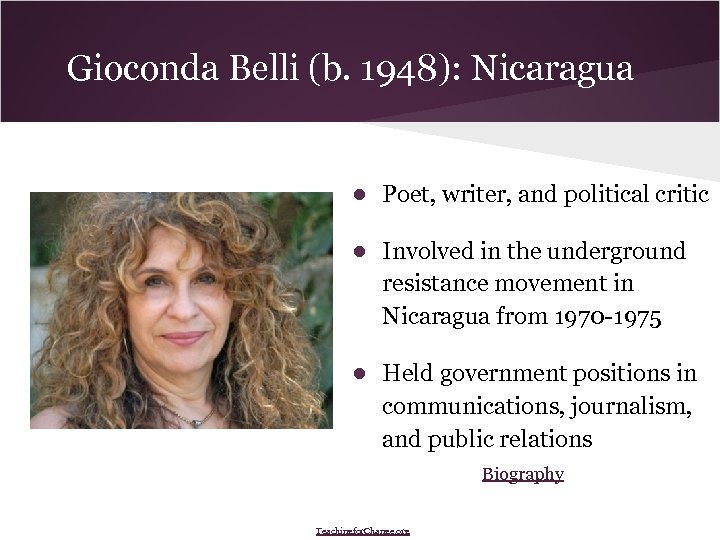 Gioconda Belli (b. 1948): Nicaragua ● Poet, writer, and political critic ● Involved in