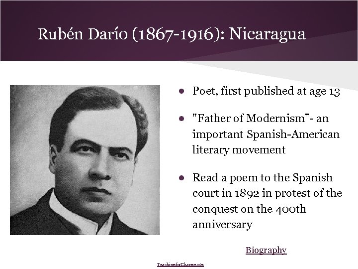 Rubén Darío (1867 -1916): Nicaragua ● Poet, first published at age 13 ● 
