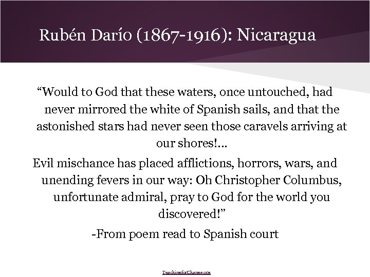 Rubén Darío (1867 -1916): Nicaragua “Would to God that these waters, once untouched, had