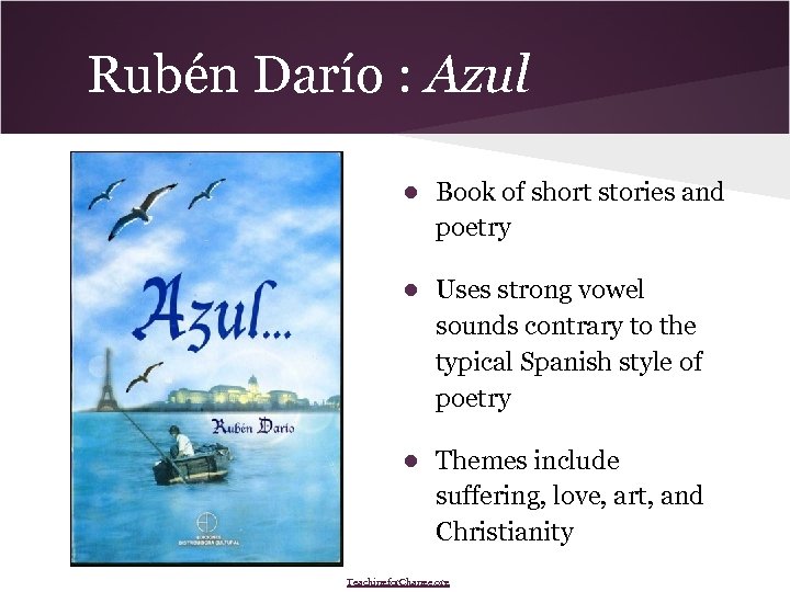 Rubén Darío : Azul ● Book of short stories and poetry ● Uses strong