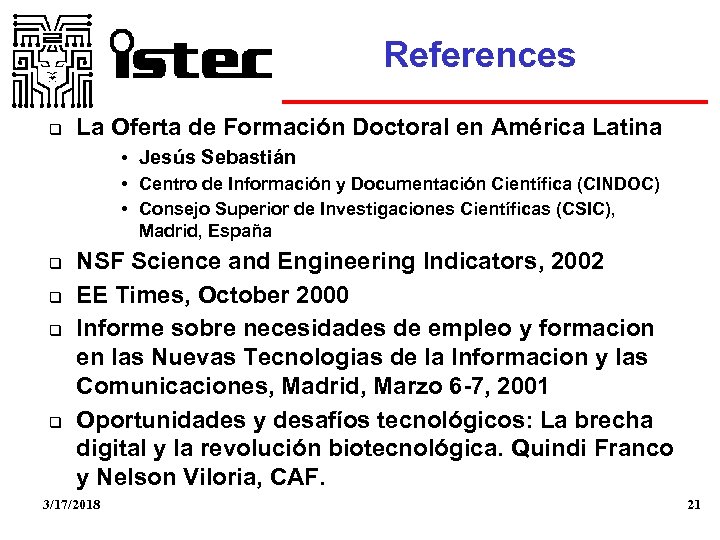 References La Oferta de Formación Doctoral en América Latina • Jesús Sebastián • Centro