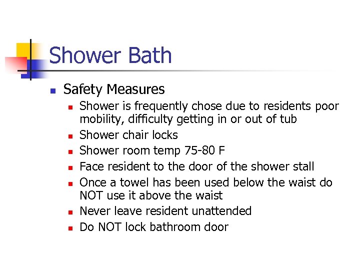 Shower Bath n Safety Measures n n n n Shower is frequently chose due