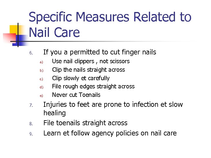 Specific Measures Related to Nail Care If you a permitted to cut finger nails
