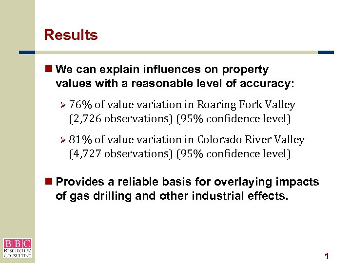 Results n We can explain influences on property values with a reasonable level of