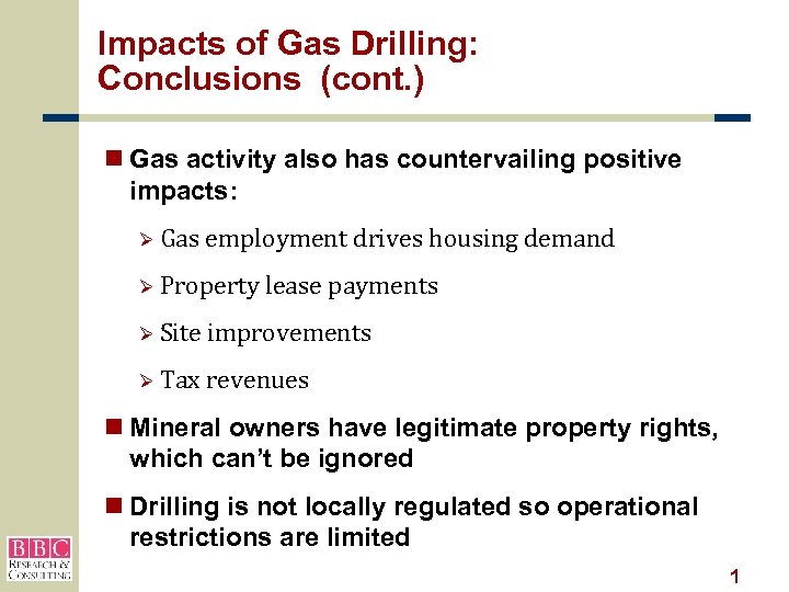 Impacts of Gas Drilling: Conclusions (cont. ) n Gas activity also has countervailing positive