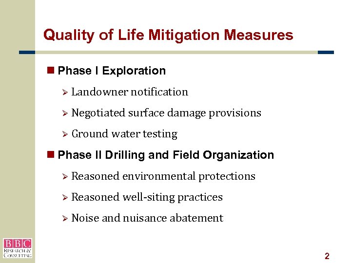 Quality of Life Mitigation Measures n Phase I Exploration Ø Landowner Ø Negotiated Ø