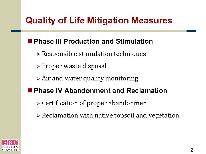 Quality of Life Mitigation Measures n Phase III Production and Stimulation Ø Responsible Ø