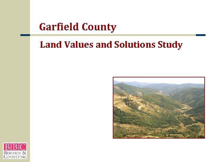 Garfield County Land Values and Solutions Study 