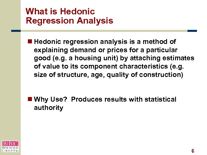 What is Hedonic Regression Analysis n Hedonic regression analysis is a method of explaining
