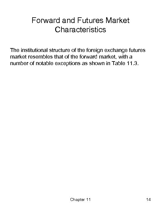 Forward and Futures Market Characteristics The institutional structure of the foreign exchange futures market