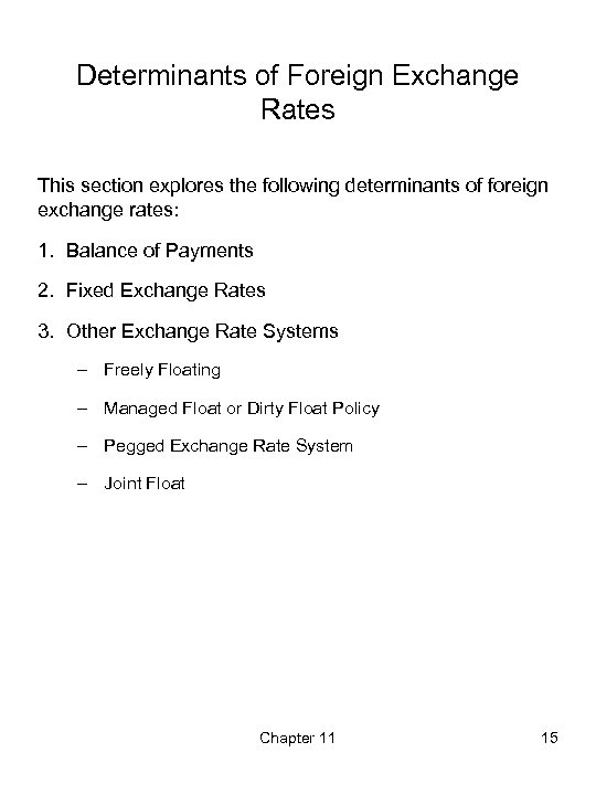 Determinants of Foreign Exchange Rates This section explores the following determinants of foreign exchange