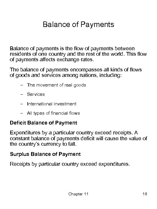 Balance of Payments Balance of payments is the flow of payments between residents of