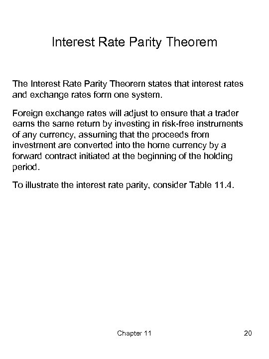 Interest Rate Parity Theorem The Interest Rate Parity Theorem states that interest rates and