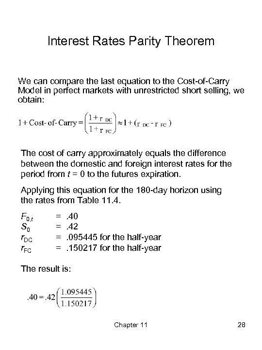 Interest Rates Parity Theorem We can compare the last equation to the Cost-of-Carry Model
