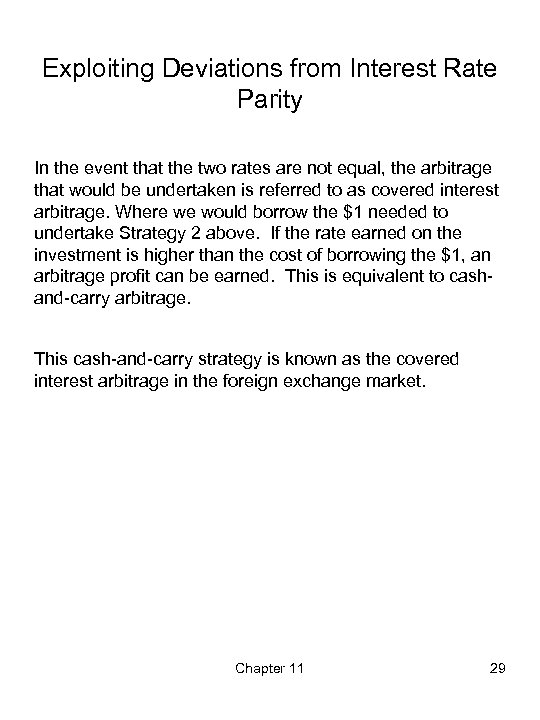 Exploiting Deviations from Interest Rate Parity In the event that the two rates are