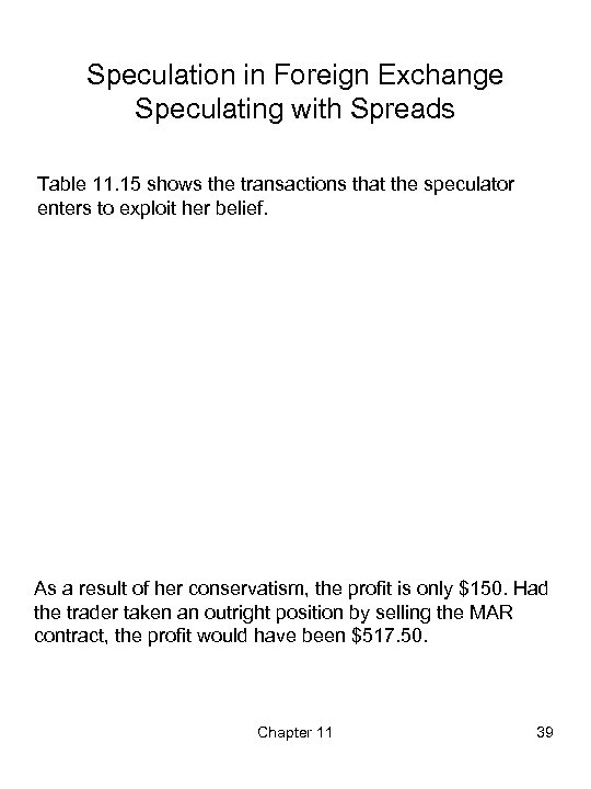 Speculation in Foreign Exchange Speculating with Spreads Table 11. 15 shows the transactions that