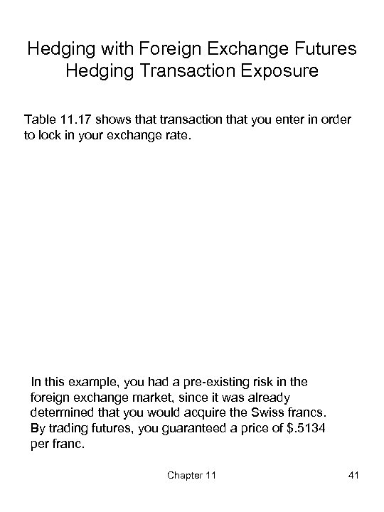 Hedging with Foreign Exchange Futures Hedging Transaction Exposure Table 11. 17 shows that transaction