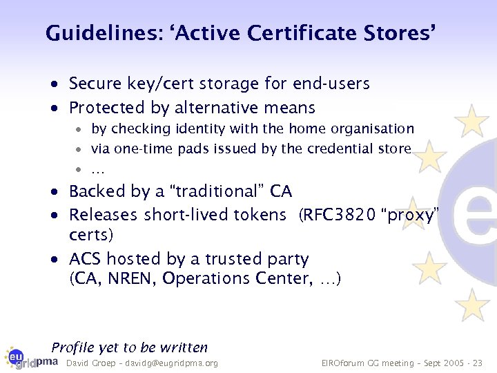 Guidelines: ‘Active Certificate Stores’ · Secure key/cert storage for end-users · Protected by alternative
