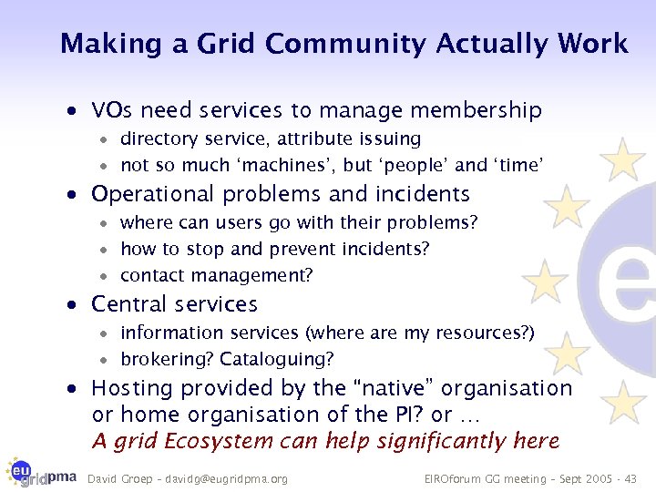 Making a Grid Community Actually Work · VOs need services to manage membership ·