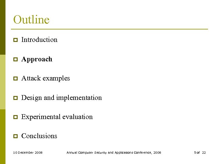 Outline p Introduction p Approach p Attack examples p Design and implementation p Experimental