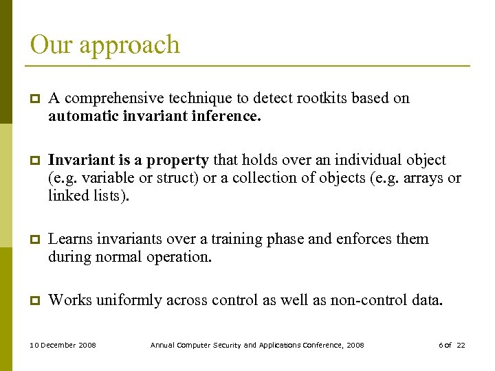 Our approach p A comprehensive technique to detect rootkits based on automatic invariant inference.