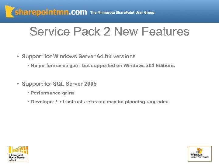 Service Pack 2 New Features • Support for Windows Server 64 -bit versions •