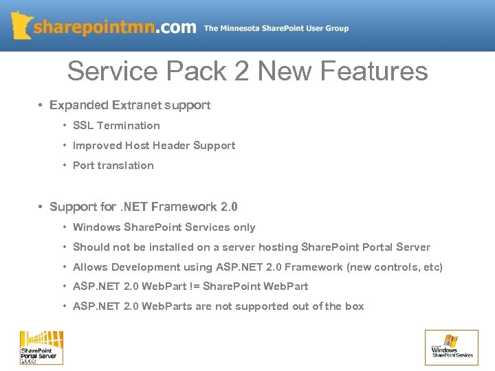 Service Pack 2 New Features • Expanded Extranet support • SSL Termination • Improved