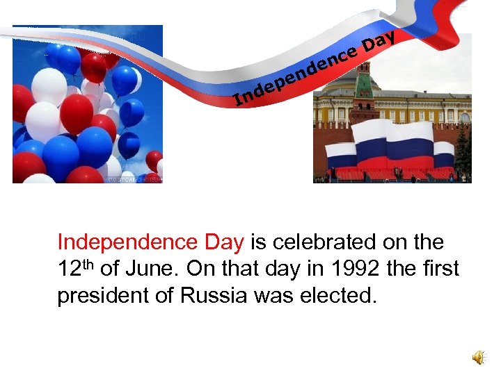 y de n e p de In Da e nc Independence Day is celebrated