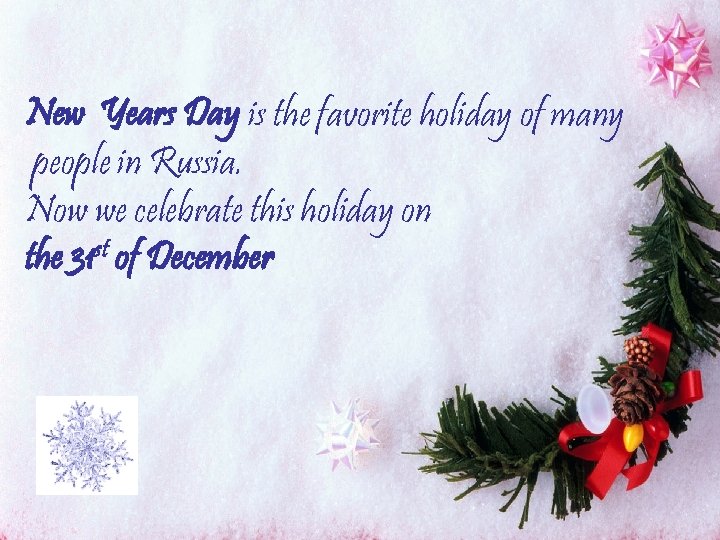 New Years Day is the favorite holiday of many people in Russia. Now we