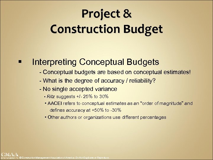 Project & Construction Budget § Interpreting Conceptual Budgets - Conceptual budgets are based on