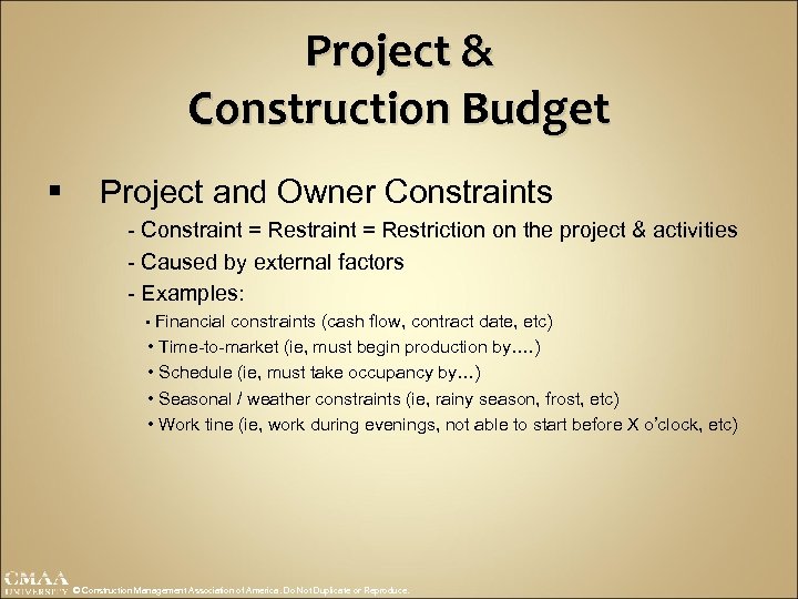 Project & Construction Budget § Project and Owner Constraints - Constraint = Restriction on