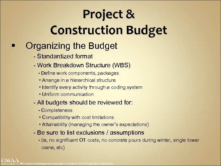 Project & Construction Budget § Organizing the Budget - Standardized format - Work Breakdown