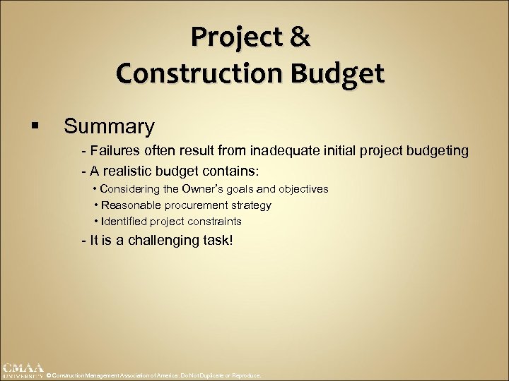 Project & Construction Budget § Summary - Failures often result from inadequate initial project