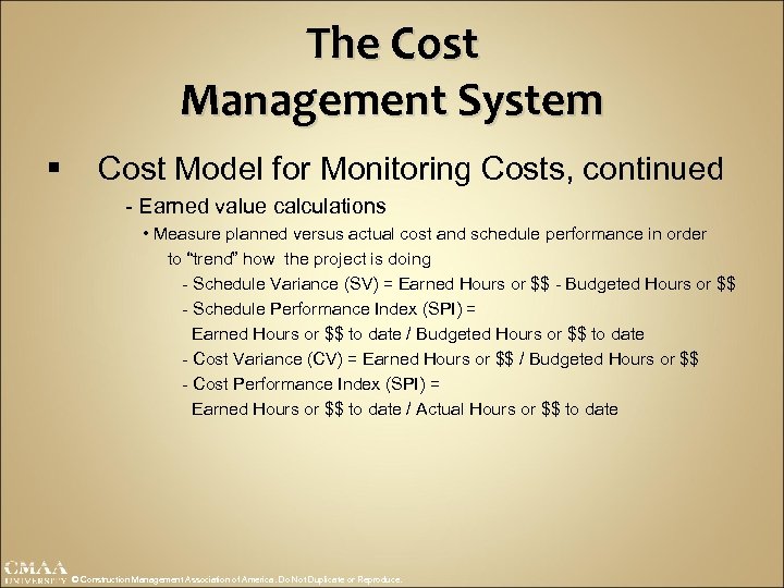 The Cost Management System § Cost Model for Monitoring Costs, continued - Earned value