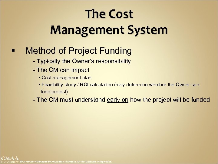 The Cost Management System § Method of Project Funding - Typically the Owner’s responsibility