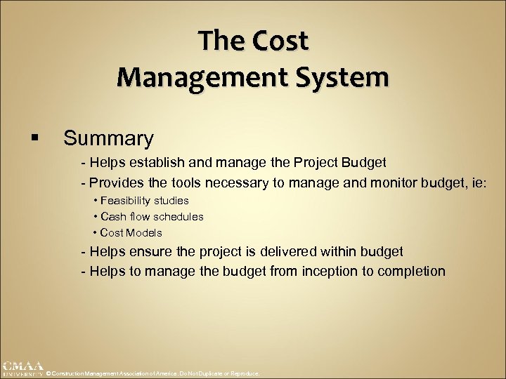 The Cost Management System § Summary - Helps establish and manage the Project Budget