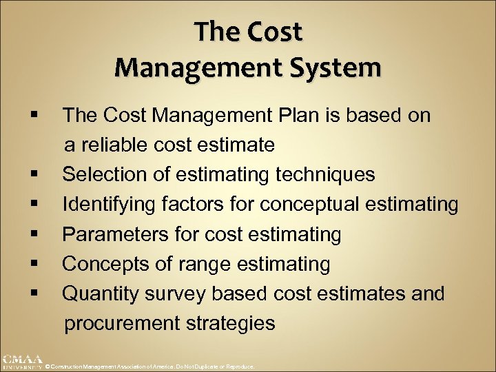 The Cost Management System § § § The Cost Management Plan is based on