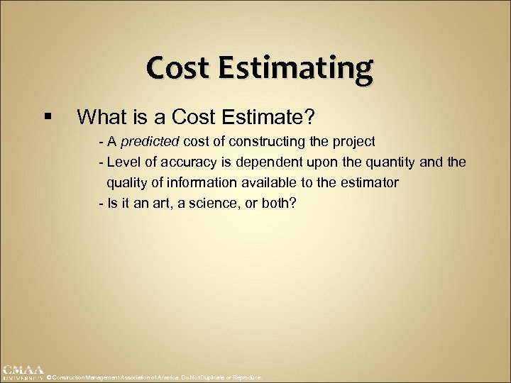 Cost Estimating § What is a Cost Estimate? - A predicted cost of constructing
