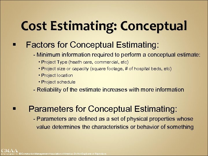Cost Estimating: Conceptual § Factors for Conceptual Estimating: - Minimum information required to perform