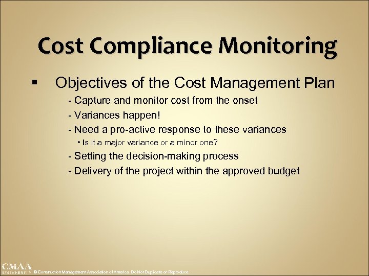 Cost Compliance Monitoring § Objectives of the Cost Management Plan - Capture and monitor