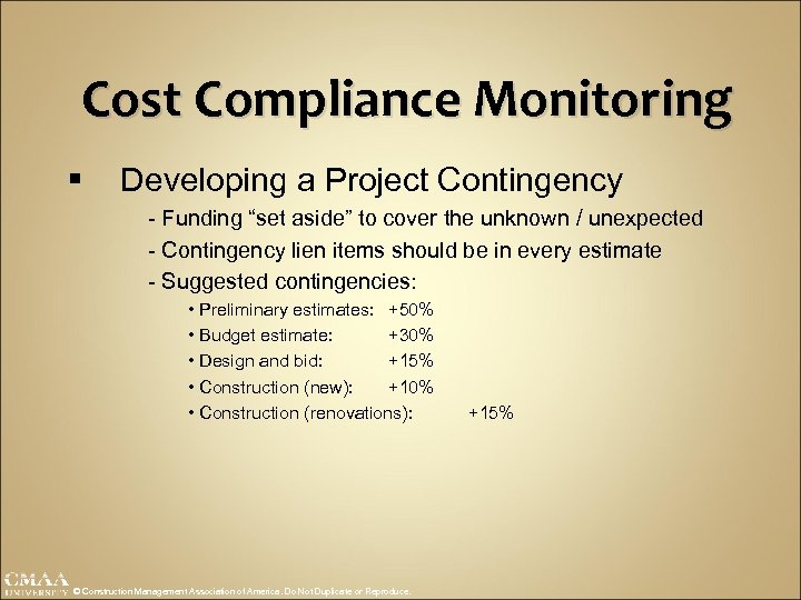 Cost Compliance Monitoring § Developing a Project Contingency - Funding “set aside” to cover