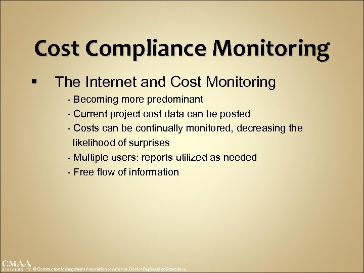 Cost Compliance Monitoring § The Internet and Cost Monitoring - Becoming more predominant -