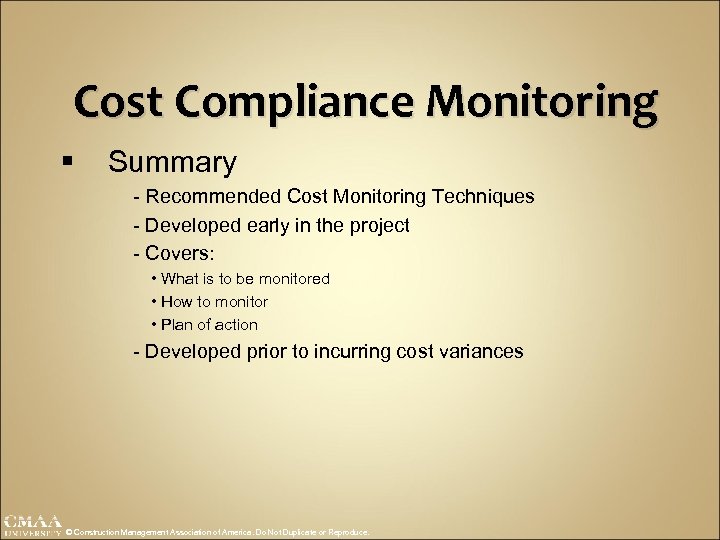 Cost Compliance Monitoring § Summary - Recommended Cost Monitoring Techniques - Developed early in