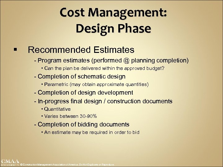Cost Management: Design Phase § Recommended Estimates - Program estimates (performed @ planning completion)
