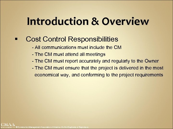 Introduction & Overview § Cost Control Responsibilities - All communications must include the CM