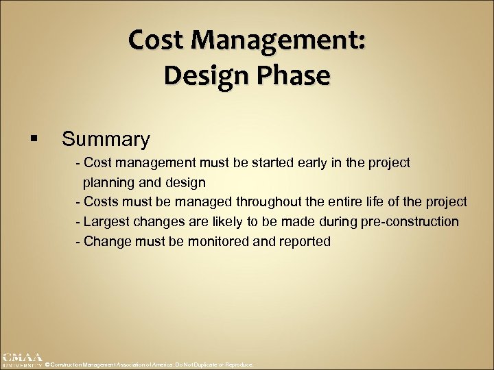 Cost Management: Design Phase § Summary - Cost management must be started early in