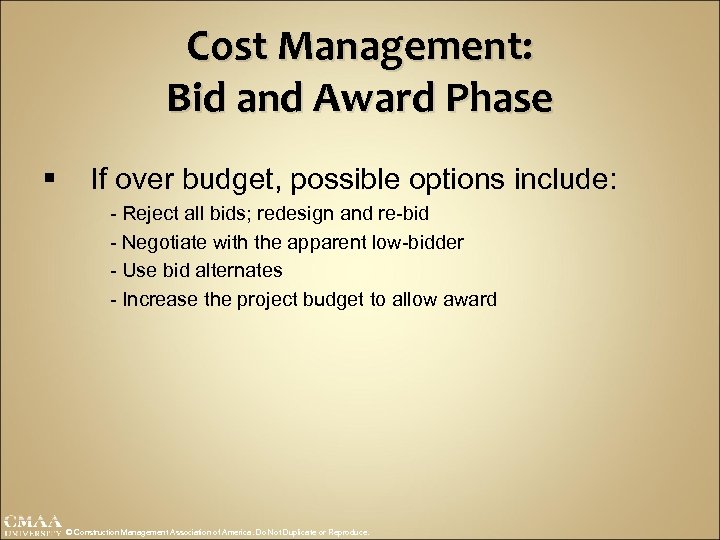 Cost Management: Bid and Award Phase § If over budget, possible options include: -