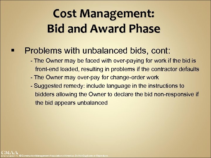 Cost Management: Bid and Award Phase § Problems with unbalanced bids, cont: - The