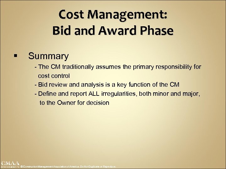 Cost Management: Bid and Award Phase § Summary - The CM traditionally assumes the