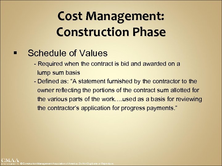 Cost Management: Construction Phase § Schedule of Values - Required when the contract is
